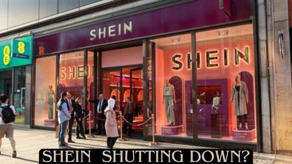 Is Shein Shutting Down