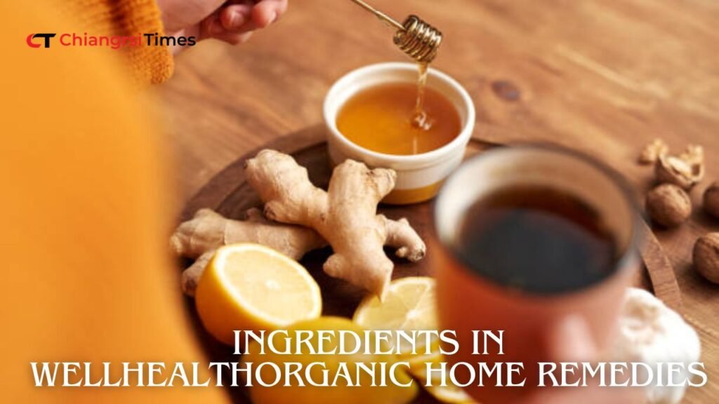 Ingredients in WellHealthOrganic Home remedies