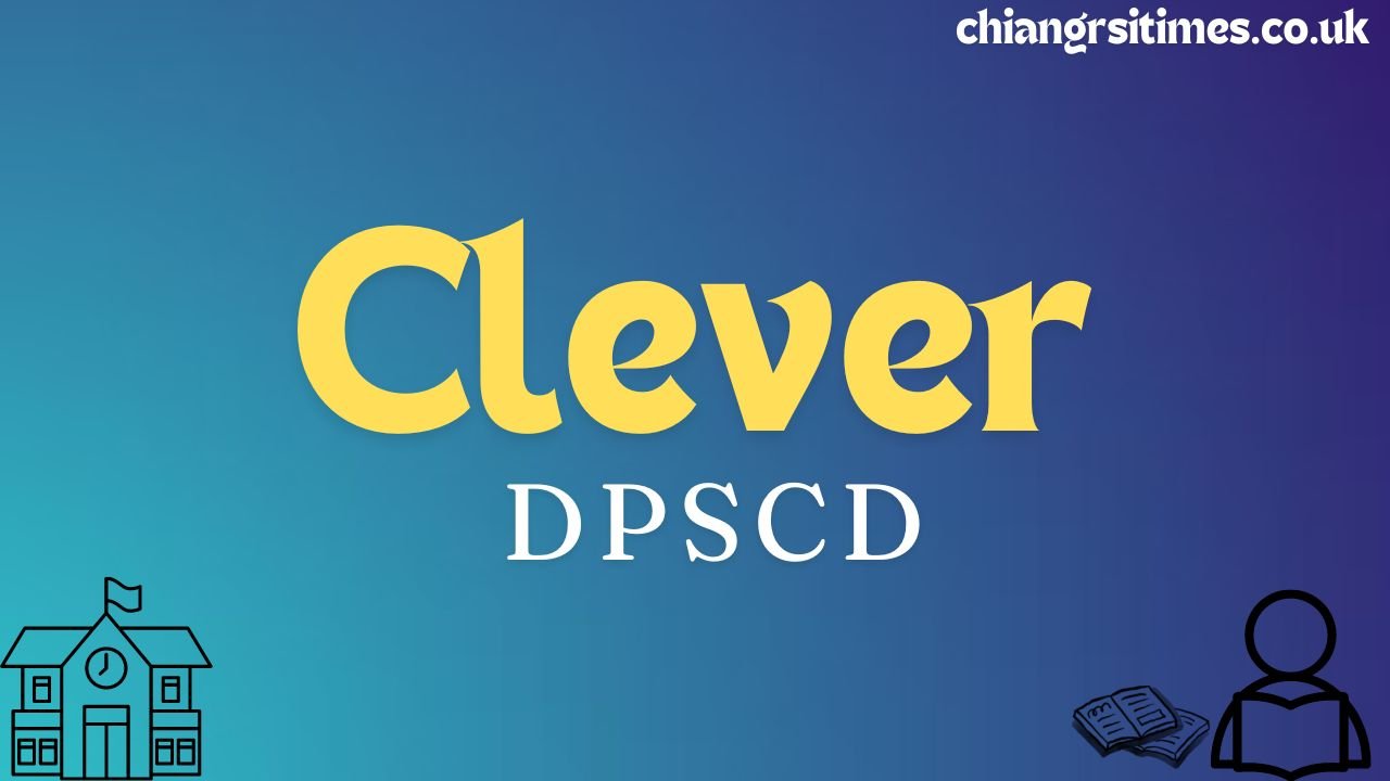 The Clever DPSCD: Transforming Digital Learning in Detroit Public Schools Community District