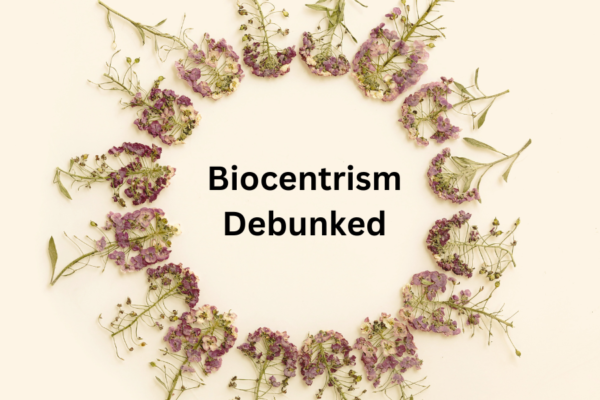 Biocentrism debunked